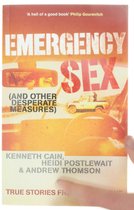 Emergency Sex (And Other Desperate Measures) -True Stories From A War Zone
