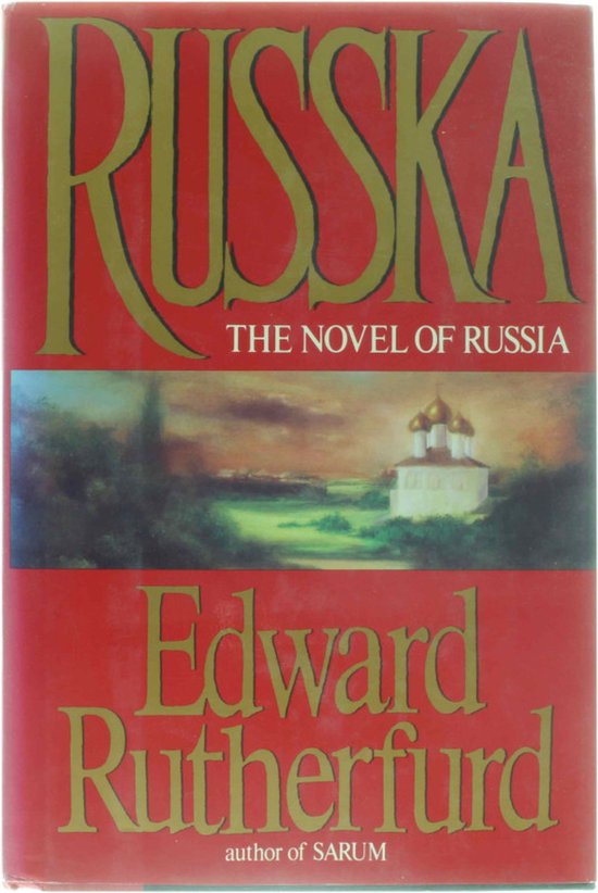 Couverture du livre 'Russka' par Edward Rutherford. Couverture rouge avec des lettres dorées. Le panneau central montre un paysage avec une église blanche aux dômes dorés.