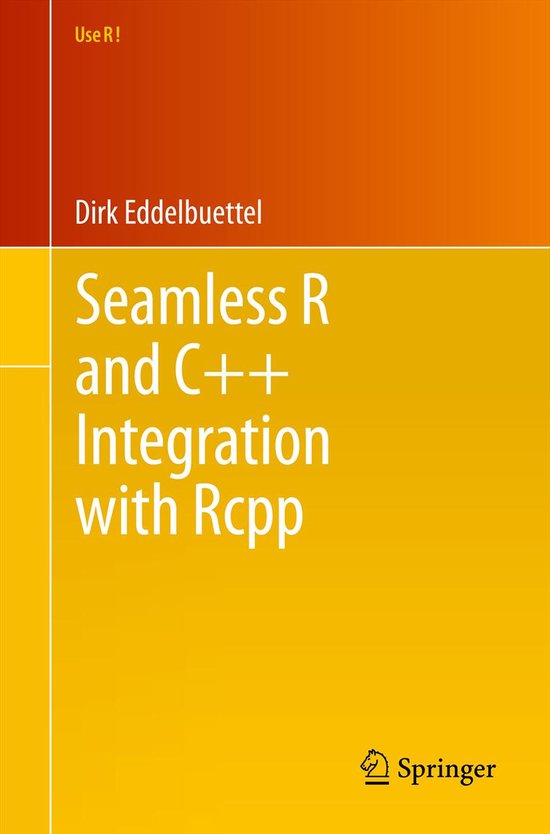 Seamless R and C Integration with Rcpp - cover
