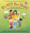 It's Not the Stork A Book about Girls, Boys, Babies, Bodies, Families and Friends Family Library Hardcover