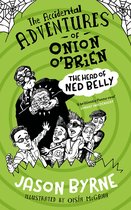 The Accidental Adventures of Onion O'Brien The Head of Ned Belly