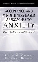 Acceptance and Mindfulness Based Approaches to Anxiety