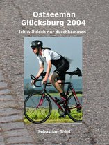 Ich will doch nur durchkommen 9 - Ostseeman Glücksburg 2004