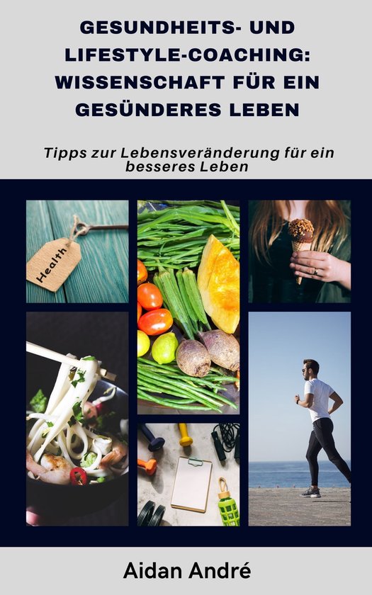 Gesundheits- und Lifestyle-Coaching: Wissenschaft für ein gesünderes Leben (ebook),  bol.com