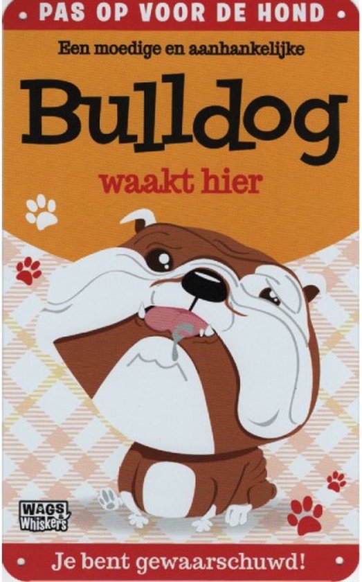 Wandbord Dieren - Pas Op Voor De Hond - Bull Dog Waakt Hier