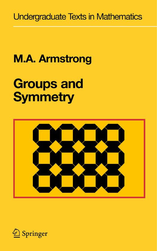 Undergraduate Texts in Mathematics- Groups and Symmetry