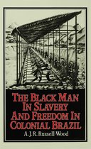 St Antony's Series-The Black Man in Slavery and Freedom in Colonial Brazil