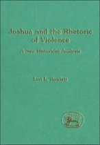 The Library of Hebrew Bible/Old Testament Studies- Joshua and the Rhetoric of Violence