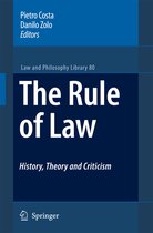 Law and Philosophy Library-The Rule of Law History, Theory and Criticism