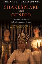 Shakespeare and Gender Sex and Sexuality in Shakespeare's Drama