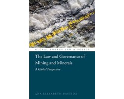 Global Energy Law and Policy-The Law and Governance of Mining and Minerals