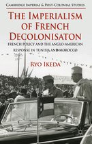 The Imperialism of French Decolonisaton