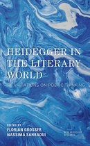 New Heidegger Research- Heidegger in the Literary World