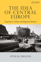 Tauris Historical Geographical Series-The Idea of Central Europe