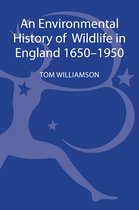 An Environmental History of Wildlife in England, 1650-1950