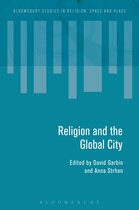Bloomsbury Studies in Religion, Space and Place- Religion and the Global City