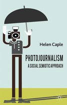 Photojournalism A Social Semiotic Approa