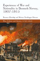 War, Culture and Society, 1750–1850- Experiences of War and Nationality in Denmark and Norway, 1807-1815