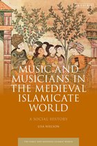 Early and Medieval Islamic World- Music and Musicians in the Medieval Islamicate World