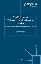 St Antony's Series-The Politics of Telecommunications In Mexico