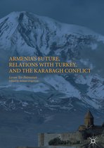 Armenia s Future Relations with Turkey and the Karabagh Conflict