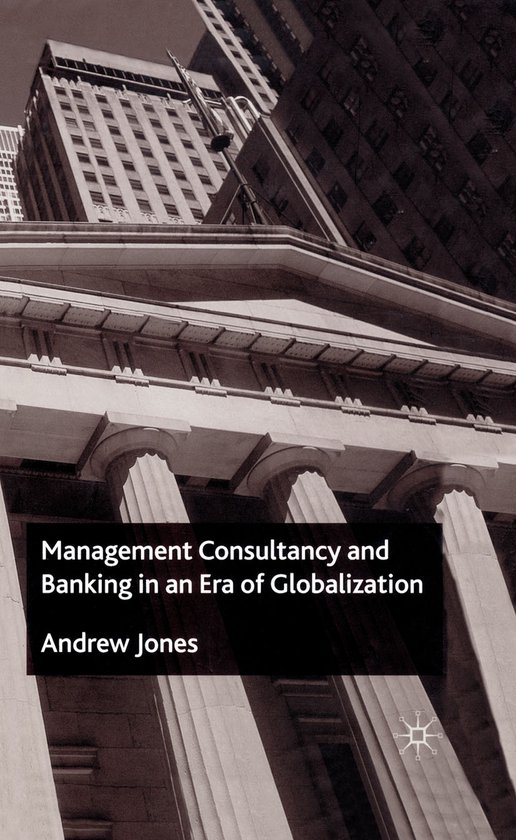 Management Consultancy and Banking in an Era of Globalizatio ... - cover