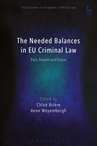 Hart Studies in European Criminal Law-The Needed Balances in EU Criminal Law