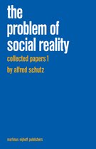 Phaenomenologica- Collected Papers I. The Problem of Social Reality