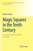 Sources and Studies in the History of Mathematics and Physical Sciences- Magic Squares in the Tenth Century