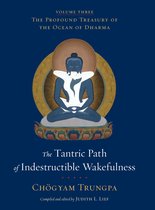 The Tantric Path Of Indestructible Wakefulness