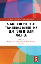 Routledge Studies in the History of the Americas- Social and Political Transitions During the Left Turn in Latin America
