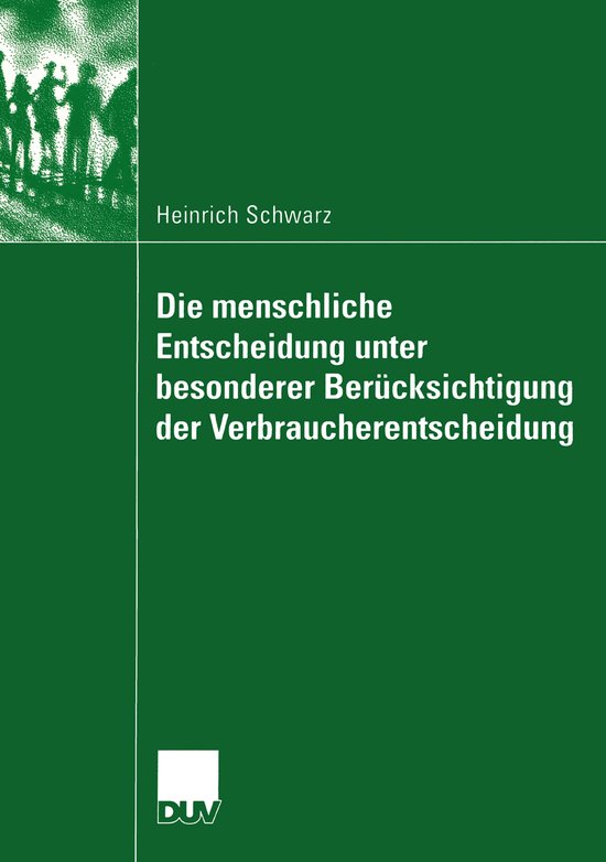 Die menschliche Entscheidung unter besonderer Berücksichtig ... - cover