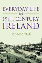 Everyday Life Nineteenth Century Ireland