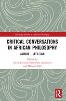 Routledge Studies in African Philosophy- Critical Conversations in African Philosophy