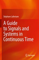 A Guide to Signals and Systems in Continuous Time