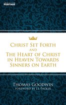 Christ Set Forth & The Heart of Christ in Heaven Towards Sinners on Earth