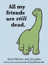 All My Friends Are Dead Too