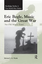 Routledge Studies in First World War History- Eric Bogle, Music and the Great War