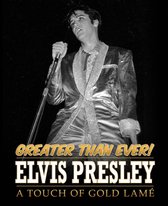 Greater Than Ever - Elvis Presley A Touch of Gold Lamé Boek