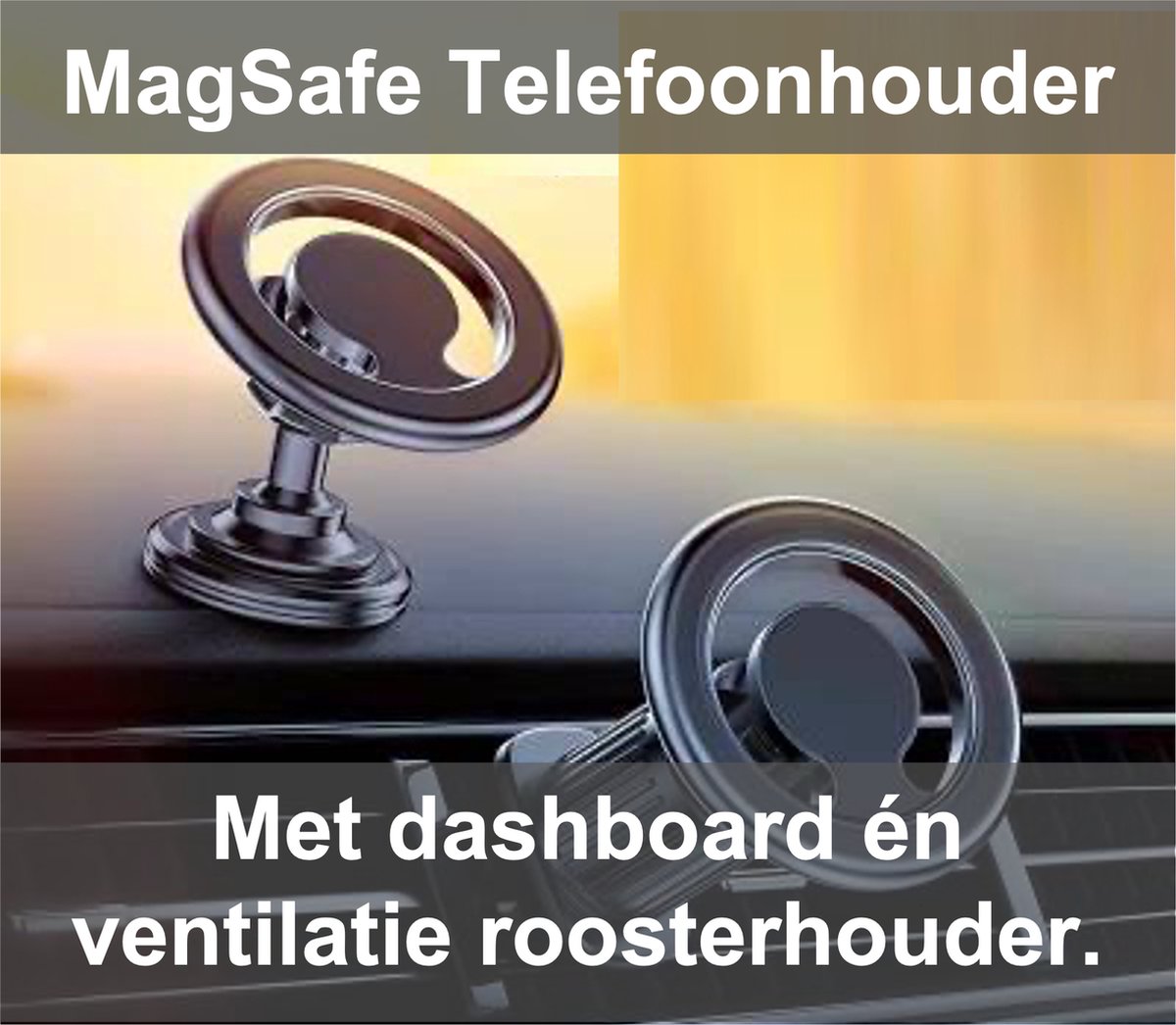 Universele Telefoonhouder voor iPhone met Magsafe- Dashboard - Ventilatierooster - MagSafe - Houder Auto universeel - Apple - Android - inclusief Dashboard en Ventilatierooster bevestiging.