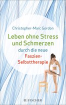 Fischer Paperback - Leben ohne Stress und Schmerzen durch die neue Faszien-Selbsttherapie