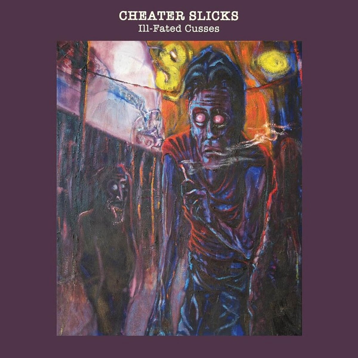 Cheater Slicks - Ill-Fated Cusses (LP)