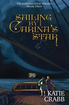 The Constellation Trilogy 2 - Sailing by Carina's Star