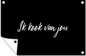 Muurdecoratie Quotes - Spreuken - Ik kook van jou - Liefde - Partner - 180x120 cm - Tuinposter - Tuindoek - Buitenposter