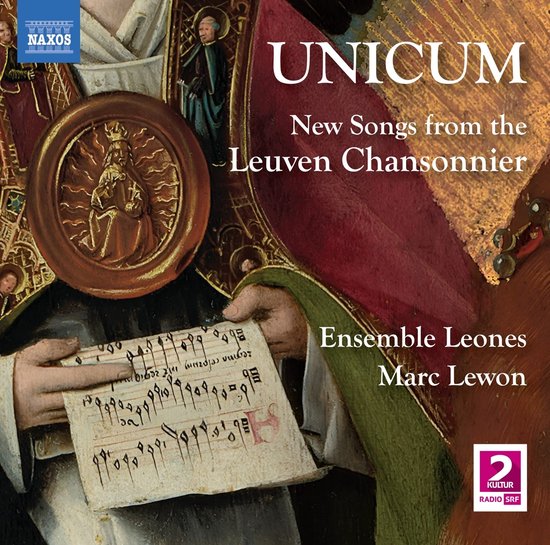 Albumcover 'Unicum New Songs from the Leuven Chansonnier' met een schilderij van een persoon met een perkamentrol met muzieknoten, Naxos en Radio SRF logo's.