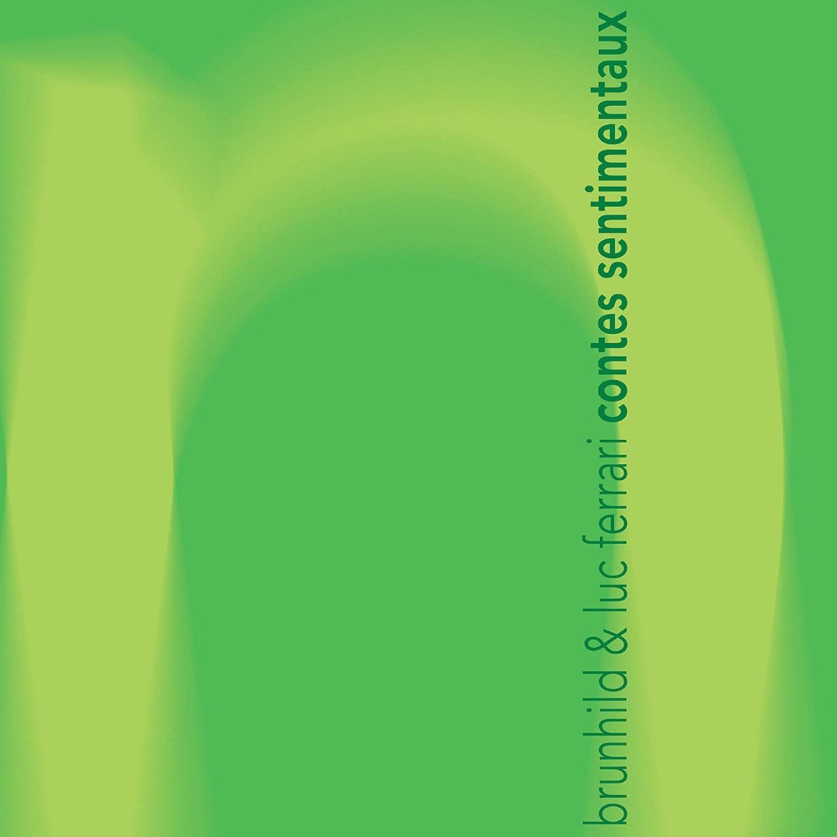 Brunhild Meyer-Ferrari & Luc Ferrari - Contes Sentimentaux (4 CD)
