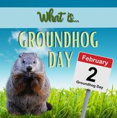 What is that Holiday? Series - What is Groundhog Day?