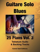 Guitare Solo Blues 3 - Guitare Solo Blues Vol. 3