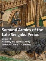 Samurai Armies of the Late Sengoku Period: Volume I