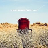 Gordie Chambers - Love Is A Fire (CD)